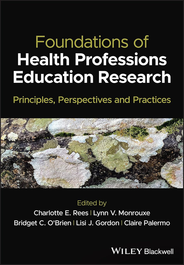 Foundations of Health Professions Education Research