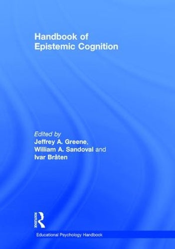 Handbook of Epistemic Cognition