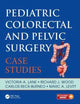 Pediatric Colorectal and Pelvic Surgery