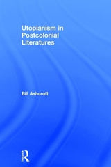 Utopianism in Postcolonial Literatures
