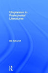Utopianism in Postcolonial Literatures