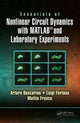 Essentials of Nonlinear Circuit Dynamics with MATLAB® and Laboratory Experiments