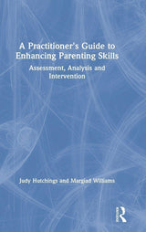 A Practitioner's Guide to Enhancing Parenting Skills