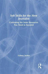 Soft Skills for the New Journalist
