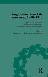Anglo-American Life Insurance, 1800-1914 Volume 1