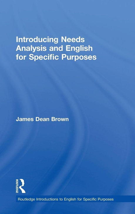 Introducing Needs Analysis and English for Specific Purposes