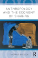 Anthropology and the Economy of Sharing