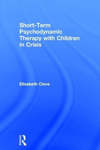 Short-term Psychodynamic Therapy with Children in Crisis