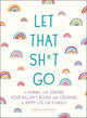 Let That Sh*t Go