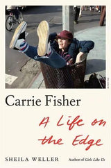 Carrie Fisher: A Life on the Edge