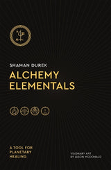 Alchemy Elementals: A Tool for Planetary Healing