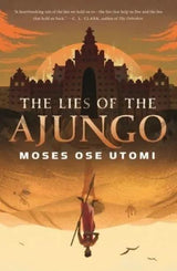 The Lies of the Ajungo