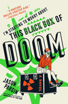 I'm Starting to Worry about This Black Box of Doom
