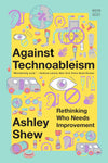 Against Technoableism
