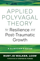 Applied Polyvagal Theory for Resilience and Post-Traumatic Growth