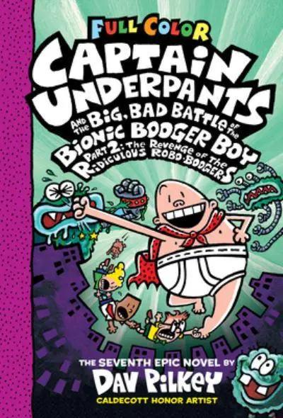 Captain Underpants and the Big, Bad Battle of the Bionic Booger Boy Part Two: Colour Edition