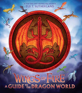 Wings of Fire: A Guide to the Dragon World