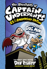 Adventures of Captain Underpants (Captain Underpants #1: 25 1/2 Anniversary Edition)