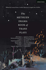 The Methuen Drama Book of Trans Plays