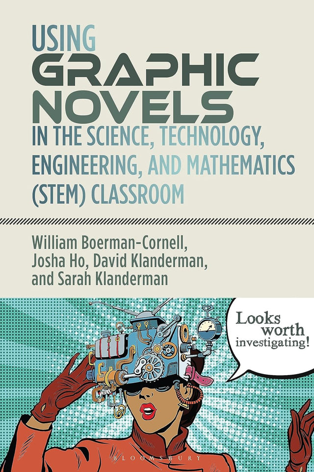 Using Graphic Novels in the Science, Technology, Engineering, and Mathematics (STEM) Classroom