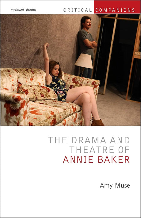 The Drama and Theatre of Annie Baker
