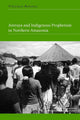 Areruya and Indigenous Prophetism in Northern Amazonia