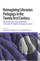 Reimagining Literacies Pedagogy in the Twenty-first Century