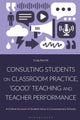Consulting Students on Classroom Practice, ‘Good’ Teaching and Teacher Performance