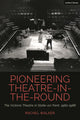 Pioneering Theatre-in-the-Round
