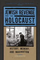 Jewish Revenge and the Holocaust