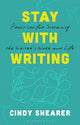 Stay With Writing
