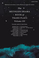 The Methuen Drama Book of Trans Plays Volume 3