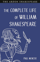 The Complete Life of William Shakespeare