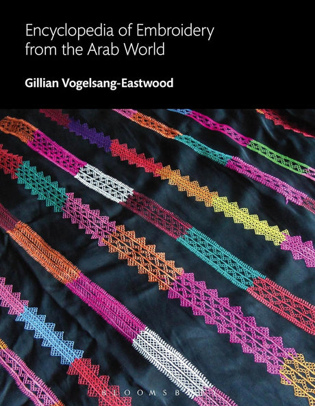 Encyclopedia of Embroidery from the Arab World