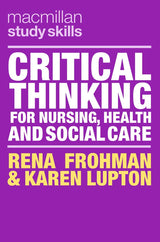 Critical Thinking for Nursing, Health and Social Care