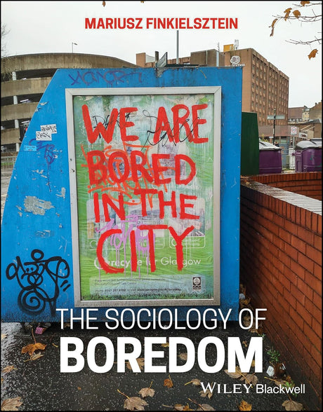 The Sociology of Boredom