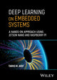 Deep Learning on Embedded Systems