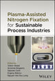 Plasma-Assisted Nitrogen Fixation for Sustainable Process Industries