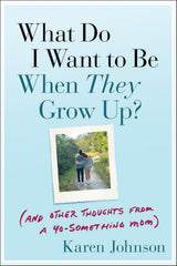 What Do I Want to Be When They Grow Up?