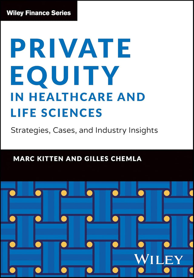 Private Equity in Healthcare and Life Sciences - Strategies, Cases, and Industry Insights