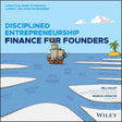 Disciplined Entrepreneurship Finance for Founders