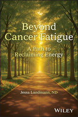 Beyond Cancer Fatigue