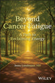 Beyond Cancer Fatigue