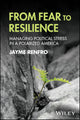 From Fear to Resilience