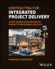 Contracting for Integrated Project Delivery