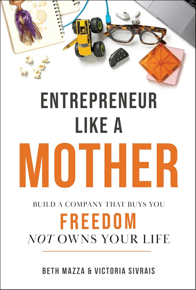 Entrepreneur Like a Mother