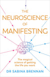 The Neuroscience of Manifesting