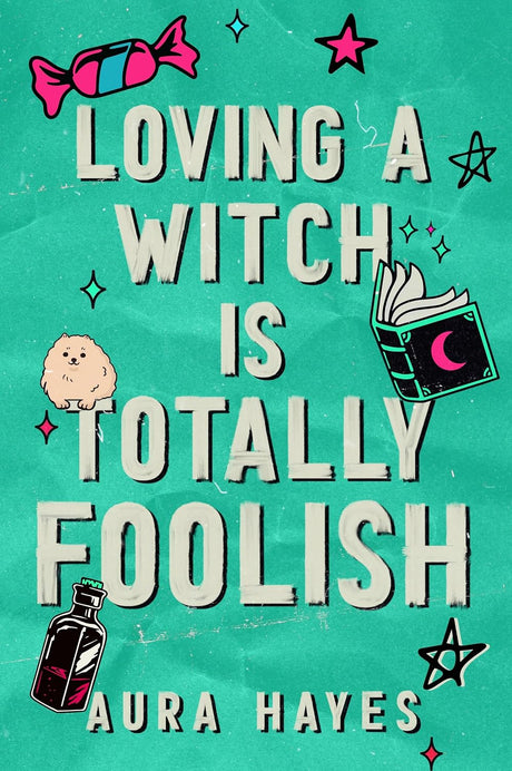 Loving a Witch is Totally Foolish