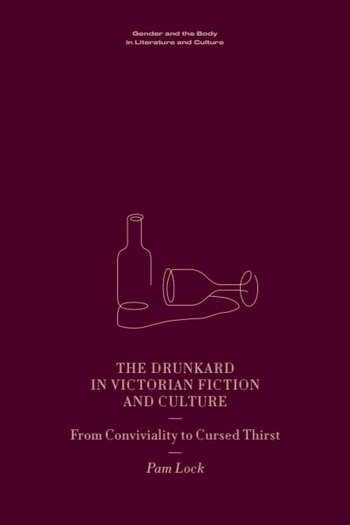 The Drunkard in Victorian Fiction and Culture
