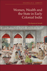 Women, Wealth and the State in Early Colonial India